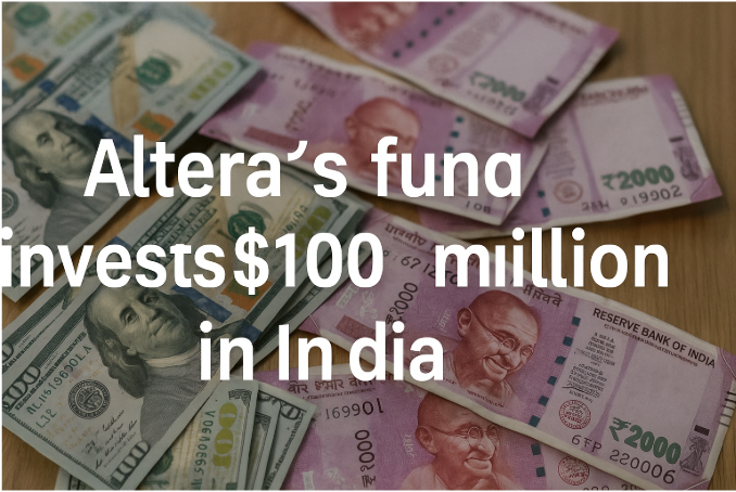 अल्टेरा फंड का भारत में $100 मिलियन निवेश